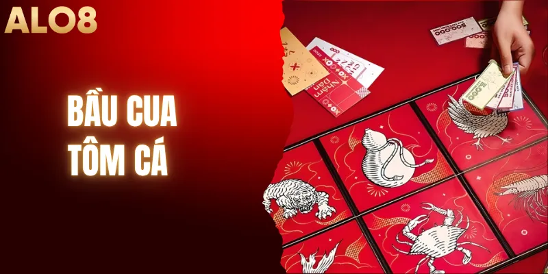 Bầu Cua Tôm Cá - Trò Chơi Dân Gian Hấp Dẫn Trên ALO8