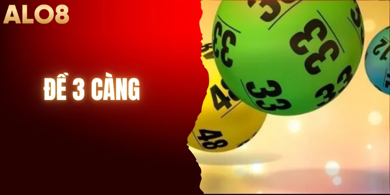 Đề 3 Càng - Hình Thức Cá Cược Số Đề Lợi Nhuận Khủng 