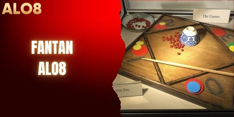 Fantan ALO8 - Bí Quyết Giúp Nâng Cao Cơ Hội Chiến Thắng