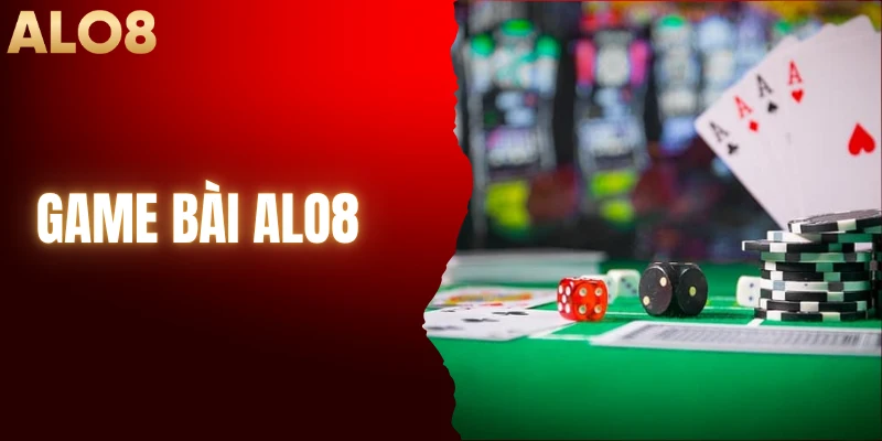 Game Bài ALO8| Thiên Đường Giải Trí Đổi Thưởng Ăn Khách