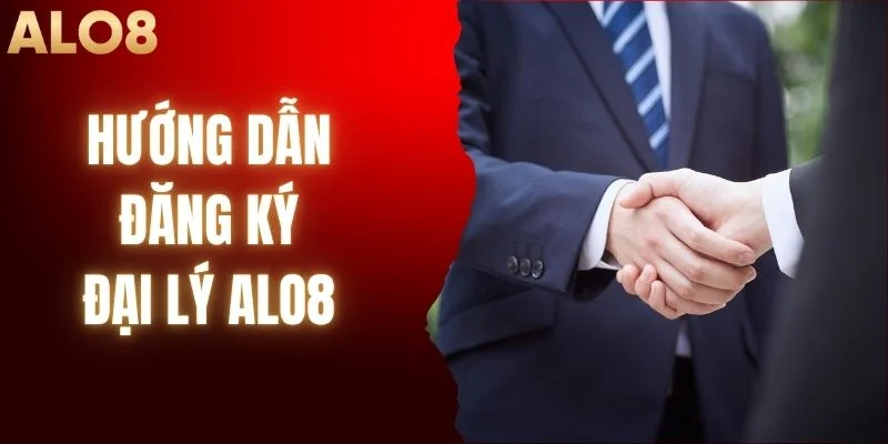 Hướng Dẫn Đăng Ký Đại Lý Tại ALO8 Dành Cho Người Mới