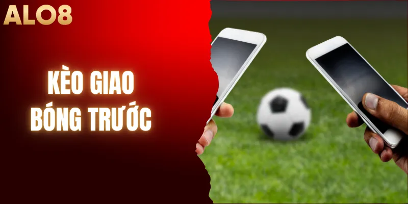 Kèo Giao Bóng Trước – Đánh Nhanh Thắng Nhanh Trong 5 Giây