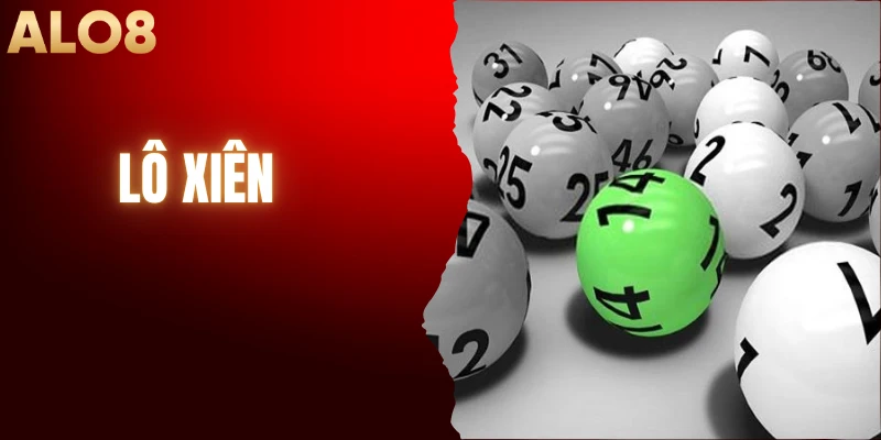 Lô Xiên - Hướng Dẫn Cách Đặt Cược Lô Đề Hiệu Quả Cao 